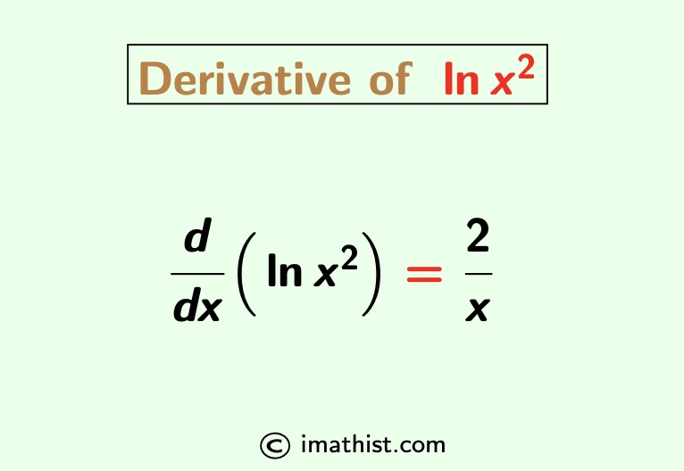 What is the Derivative of lnx^2 [Solved] - iMath